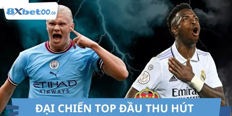 Đại chiến top đầu luôn được giới chuyên môn đặc biệt quan tâm